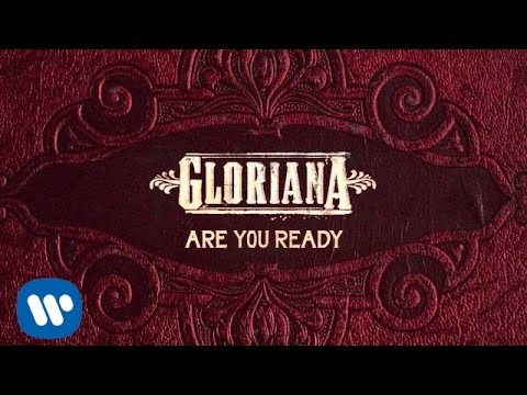Gloriana (+) Are You Ready