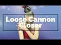 Loose Cannon x Closer (Dance Moms Daze Audioswap)