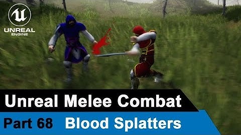 Unreal Melee Combat - Blood Splatters - UE4 Open World Tutorials #68