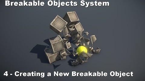 Breakable Objects System Tutorial 4 -  Creating a New Breakable Object