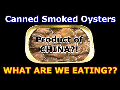 Canned Smoked Oysters - Are They ALL from CHINA? - WHAT ARE WE EATING??