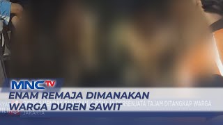 Kepergok Hendak Tawuran, Enam Remaja Dimanakan dan Ditelanjangi Warga Duren Sawit - LIP 18/06