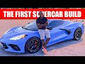 THE FIRST SUPERCAR BUILD | CHEVROLET CORVETTE C8