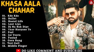 Khasa Aala Chahar All Songs | New Songs Of Khasa Aala Chahar | Latest Haryanvi Songs | Romantic List