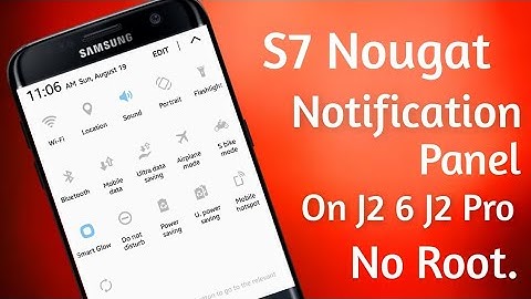 Galaxy S7 Nougat Notification Panel Apk For J2 6 & J2 Pro | NO ROOT