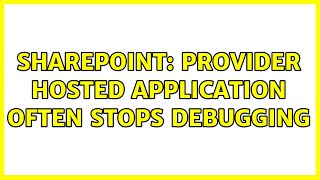 Sharepoint: Provider Hosted application often stops debugging (3 Solutions!!) Profile