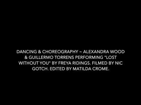 Alexandra Wood & Guillermo Torrens dancing to Freya Ridings ‘Lost Without you’ (before Lockdown)
