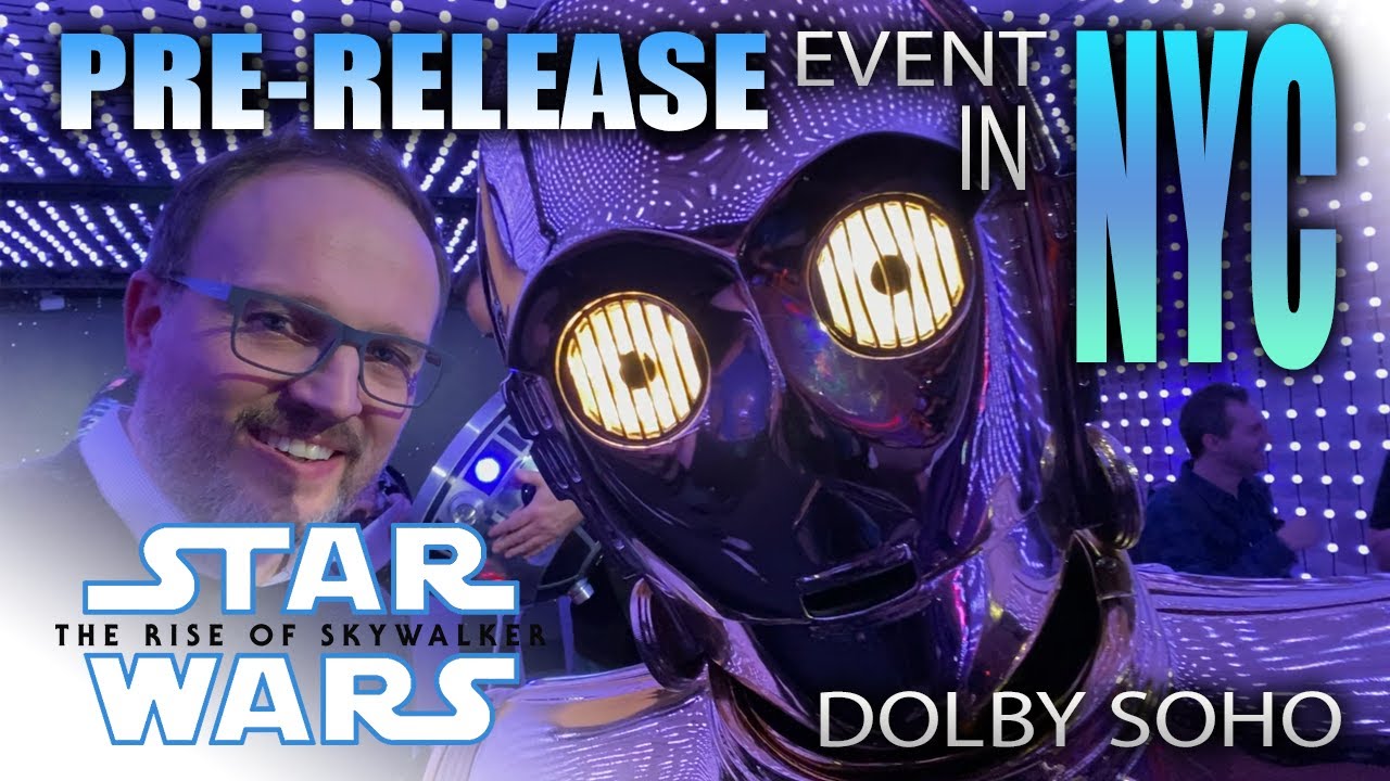 Star Wars Rise of Skywalker - Special Pre-Release Dolby Event!
