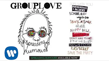 Grouplove - "Didn't Have To Go" [OFFICIAL AUDIO]