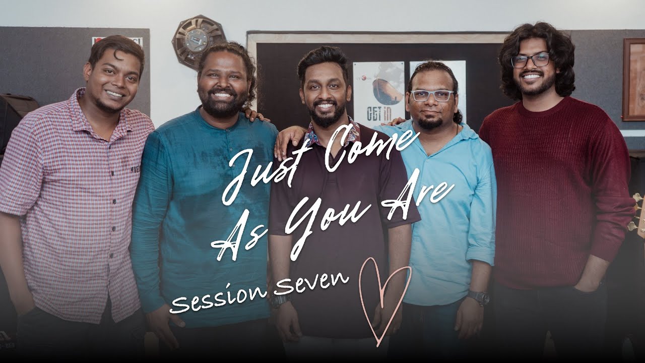 Just Come As You Are - Session Seven feat. Richard, Chris, Solomon, Onyx and Danny