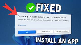 Fix “Smart App Control blocked an app that may be unsafe” Error in Windows 11
