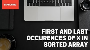 First and last occurrences of X in a sorted array | Searching and Sorting | Love Babbar 450 DSA