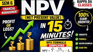 NPV (Net Present Value) Complete Tutorial | Financial Management Semester 6 | Bappa Da Classes l