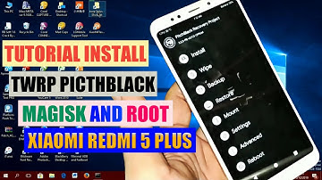 Install Twrp, Magisk dan Root Xiaomi Redmi 5 Plus