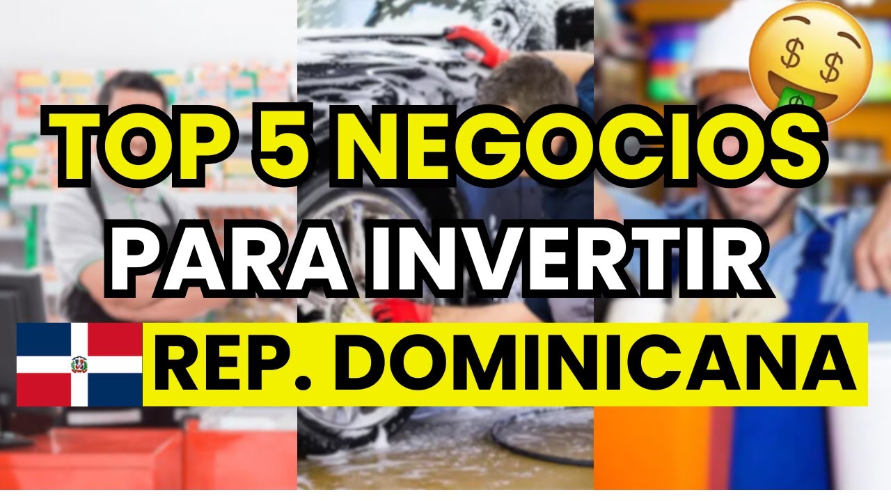 💸 5 Mejores NEGOCIOS para Invertir en REPÚBLICA DOMINICANA (2026) - YouTube