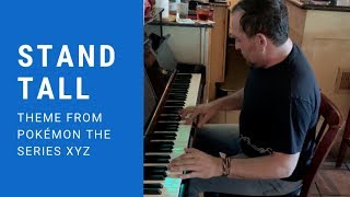 Video thumbnail of "Stand Tall Pokémon XYZ theme, Ed Goldfarb composer"