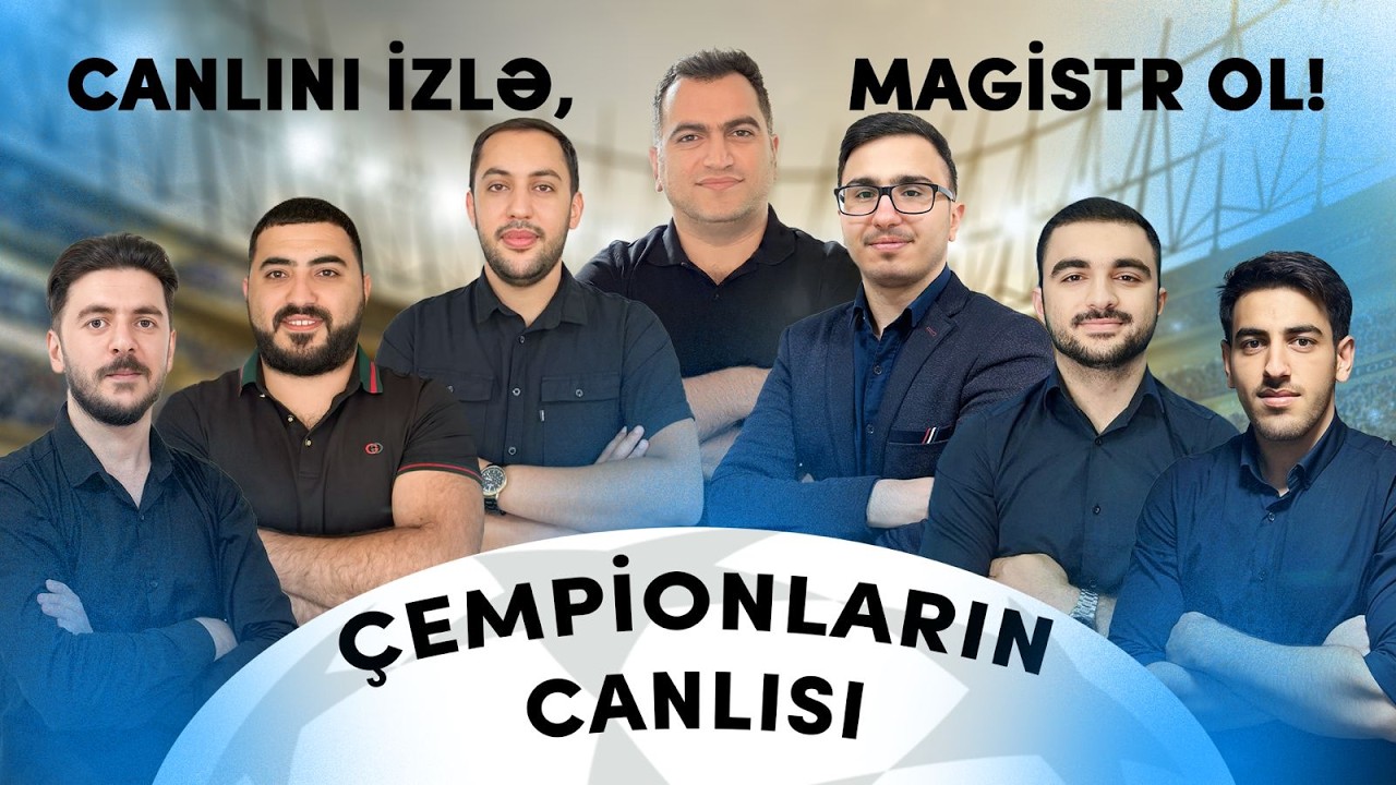 ÇEMPİONLARIN CANLISI - CANLINI İZLƏ MAGİSTR OL!