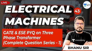 GATE & ESE PYQs on Three Phase Transformer - 1 | Lec - 43 | Electrical Machines Bhanu Sir