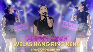 WELAS HANG RING KENE - SYAHIBA SAUFA (LIVE IN GAMON FUN FEST)