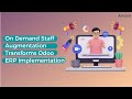 On Demand Staff Augmentation Transforms Odoo ERP Implementation