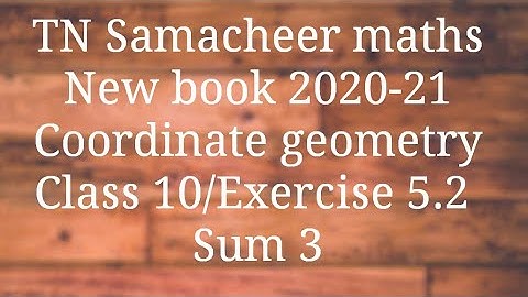 Sum 3  Exercise 5.2 Class 10 co-ordinate geometry Tamilnadu Samacheer maths Nithyaganesh Maths