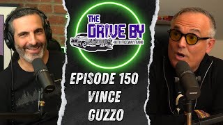 The Drive By-Episode 150-Vince Guzzo