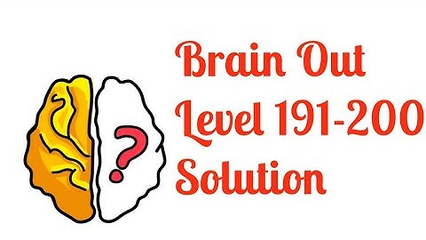 Brain out game level 191 to 200 solution