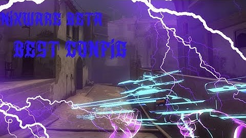 nixware ( beta ) best cfg | ( free cfg in desc + luas )