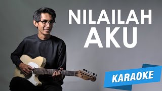 [KARAOKE] Kangen Band - Nilailah Aku (Cover by Tereza)