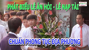 Lời phát biểu lễ ăn hỏi - Lễ nạp tài - Lễ xin dâu RẤT CHUẨN phong tục nhà gái | Nam Việt TV