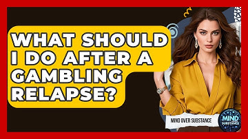 What Should I Do After A Gambling Relapse? - Mind Over Substance