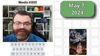 Attack on Wordle! | Wordle #1053 (May 7 2024)