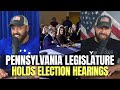 Pennsylvania Legislature Holds Election Hearings