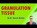 Granulation tissue by Dr. Devesh Mishra