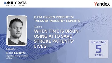 Noam Levkovitz (Viz.ai): When Time is Brain - Using AI to Save Stroke Patients