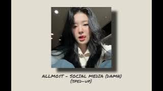 ALLMO$T - Social Media (damn) (sped-up)