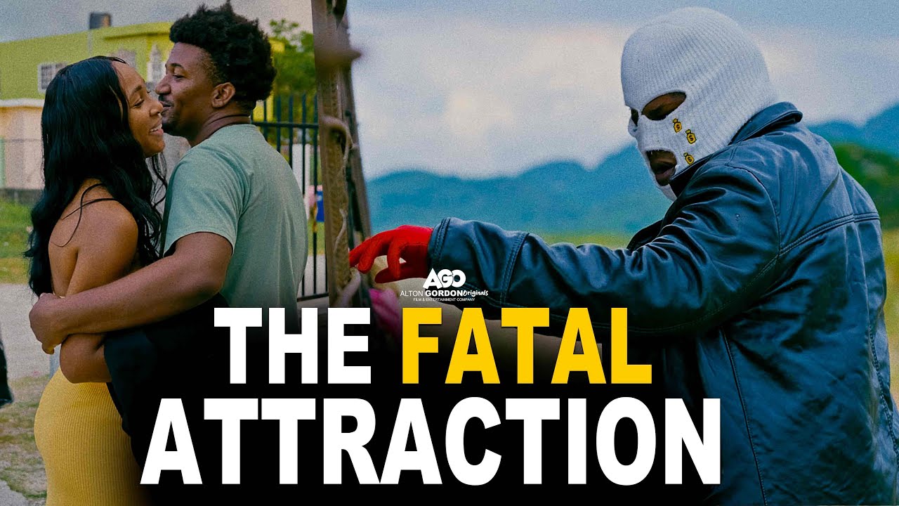 THE FATAL ATTRACTION PART 1 - NEW JAMAICAN MOVIE