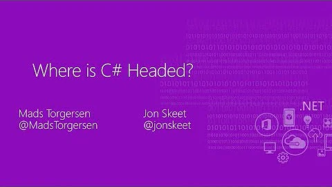 Where is C# headed? - Mads Torgersen, Jon Skeet