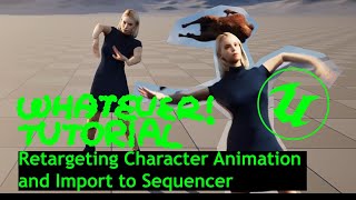 Retargeting Character Animation and Import to Sequencer (Unreal Engine 5.5)