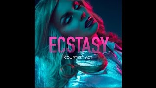 Courtney Act - Ecstasy (Full Audio)