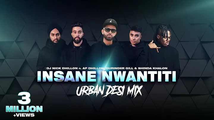 Insane Nwantiti (Urban Desi Mix) | Nick Dhillon | ...
