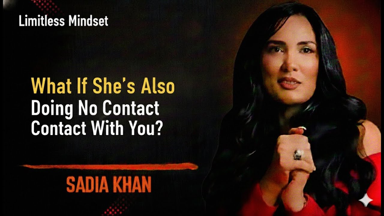 What If She’s Also Doing No Contact With You?  | SADIA KHAN | RELATIONSHIP COACH