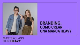 Branding: cómo crear una marca Heavy  MASTERCLASS con Heavy Studio