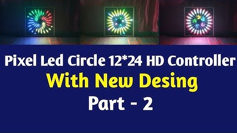 Pixel Led Circle 12*24 HD Controller With New Desing | Part - 2 | Pixel Led Circle| Atul Light House