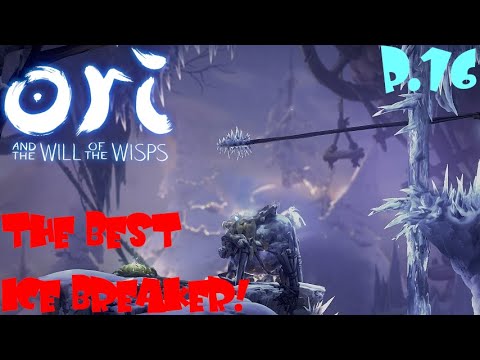 Ori and the Will of the Wisps - Walkthrough Part 16 - THE BEST ICE BREAKER!