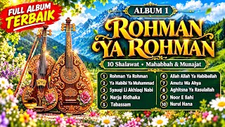 Rohman Ya Rohman | 10 shalawat mahabbah & munajat | Album 1