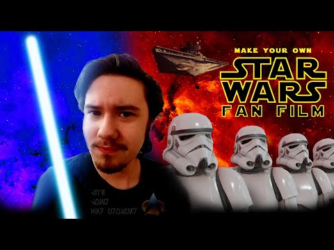 Wie Sie Ihren eigenen Star Wars Fan Film