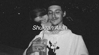 Shukran Allah (Slowed Reverb)