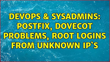 DevOps & SysAdmins: Postfix, Dovecot problems, root logins from unknown ip`s (2 Solutions!!)