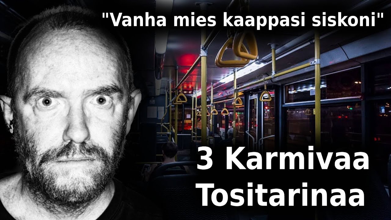 Vanha mies kaappasi siskoni / 3 Karmivaa Tositarinaa / Kauhutarina